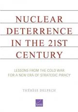 Nuclear Deterrence in the 21st Century : Lessons from the Cold War for a New Era of Strategic Piracy
