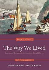 The Way We Lived : Essays and Documents in American Social History, Volume I: 1492-1877 7th