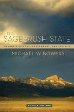 The Sagebrush State, 4th Ed : Nevada's History, Government, and Politics Volume 4