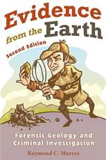 Evidence from the Earth : Forensic Geology and Criminal Investigations 2nd