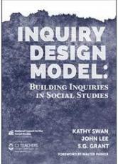 Inquiry Design Model: Building Inquiries in Social Studies 