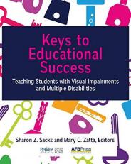 Keys to Educational Success : Teaching Students with Visual Impairments and Multiple Disabilities 