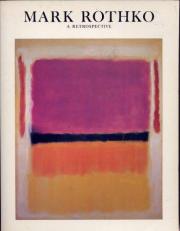 Mark Rothko, 1903-1970 : A Retrospective 
