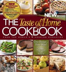 The Taste of Home Cookbook : One Recipe... Four Ways!