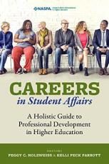 Careers in Student Affairs : A Holistic Guide to Professional Development in Higher Education 