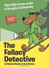 The Fallacy Detective : Thirty-Eight Lessons on How to Recognize Bad Reasoning