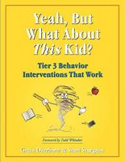 Yeah, but What about This Kid? : Tier 3 Behavior Interventions That Work
