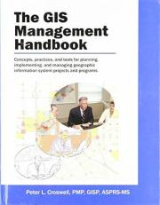 The GIS Management Handbook, Third Edition : Concepts, Practices, and Tools for Planning, Implementing, and Managing Geographic Information System Programs and Projects