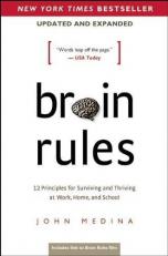 Brain Rules (Updated and Expanded) : 12 Principles for Surviving and Thriving at Work, Home, and School