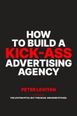 How to Build a Kick-Ass Advertising Agency 