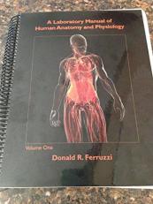 A Laboratory Manual of Human Anatomy and Physiology : Volume One
