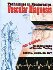 Techniques in Noninvasive Vascular Diagnosis : An Encyclopedia of Vascular Testing 4th