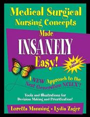 Medical Surgical Nursing Concepts Made Insanely Easy! 2nd