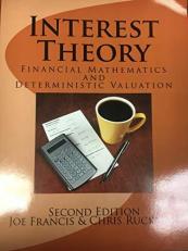 Interest Theory: Financial Mathematics and Deterministic Valuation 2nd