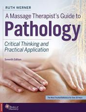 A Massage Therapist's Guide to Pathology : Critical Thinking and Practical Application 7th