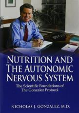Nutrition and the Autonomic Nervous System : The Scientific Foundations of the Gonzalez Protocol 