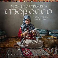 Women Artisans of Morocco : Their Stories, Their Lives 