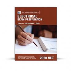 Mike Holt's Illustrated Guide to Electrical Exam Preparation, Based on 2020 NEC 