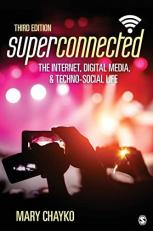 Superconnected: the Internet, Digital Media, and Techno-Social Life 3rd