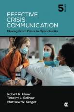 Effective Crisis Communication : Moving from Crisis to Opportunity 5th