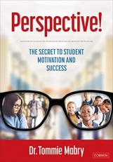 Perspective! : The Secret to Student Motivation and Success 