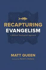 Recapturing Evangelism : A Biblical-Theological Approach 