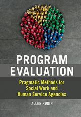Pragmatic Program Evaluation for Social Work : An Introduction 