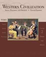 Western Civilization : Ideas, Politics, and Society, Volume II: From 1600 10th