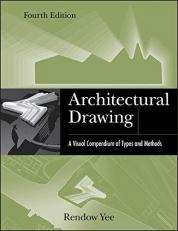 Architectural Drawing : A Visual Compendium of Types and Methods 4th