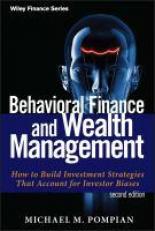 Behavioral Finance and Wealth Management : How to Build Investment Strategies That Account for Investor Biases 2nd