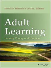 Adult Learning : Linking Theory and Practice 