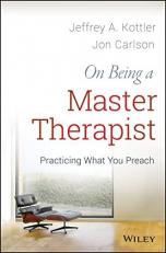 On Being a Master Therapist : Practicing What You Preach 