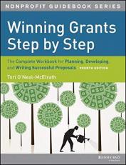Winning Grants Step by Step : The Complete Workbook for Planning, Developing and Writing Successful Proposals 4th