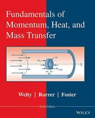 Fundamentals of Momentum, Heat, and Mass Transfer 6th