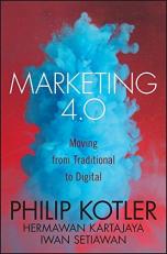 Marketing 4. 0 : Moving from Traditional to Digital
