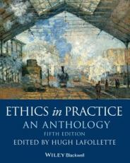 Ethics in Practice : An Anthology 5th