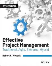 Effective Project Management : Traditional, Agile, Extreme, Hybrid 8th