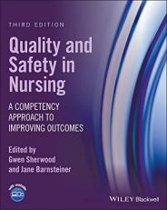 Quality and Safety in Nursing : A Competency Approach to Improving Outcomes 3rd