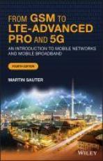 From GSM to LTE-Advanced Pro And 5G : An Introduction to Mobile Networks and Mobile Broadband 4th