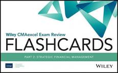 Wiley CMAexcel Exam Review 2021 Flashcards : Part 2, Strategic Financial Management