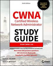 CWNA Certified Wireless Network Administrator Study Guide : Exam CWNA-108 6th