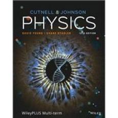 Physics, 12e Wileyplus Multi-Term, John D. Cutnell; Kenneth W. Johnson; David Young; Shane Stadler