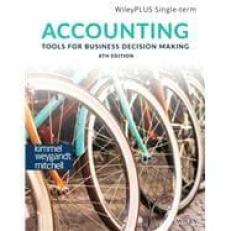 Accounting: Tools for Business Decision Making, WileyPLUS NextGen Student Package Single Semester 8th