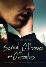 Sexual Offenses and Offenders : Theory, Practice, and Policy 2nd