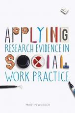 Applying Research Evidence in Social Work Practice 