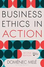 Business Ethics in Action : Managing Human Excellence in Organizations 2nd