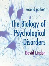 The Biology of Psychological Disorders 2nd