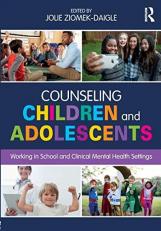 Counseling Children and Adolescents : Working in School and Clinical Mental Health Settings 