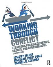 Working Through Conflict : Strategies for Relationships, Groups, and Organizations 8th