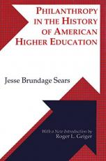 Philanthropy in the History of American Higher Education 1st